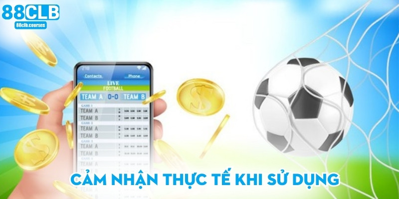 Tải App 88CLB – Trải Nghiệm Giải Trí Mịn Màng Trên Điện Thoại 3 Cảm nhận thực tế khi sử dụng
