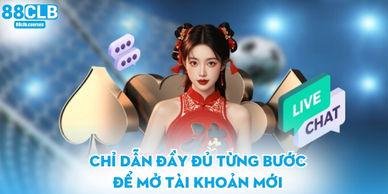 Đăng Ký 88CLB - Hướng Dẫn Tạo Tài Khoản Nhanh Và An Toàn 1 Chỉ dẫn đầy đủ từng bước để mở tài khoản mới