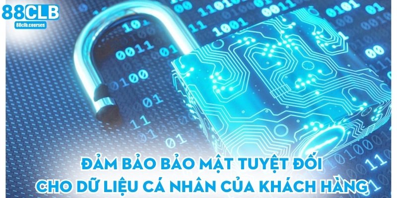 Chính Sách Bảo Mật 88CLB 1 Đảm bảo bảo mật tuyệt đối cho dữ liệu cá nhân của khách hàng