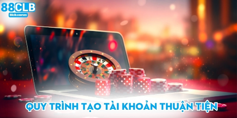 Trang chủ 36 Quy trình tạo tài khoản thuận tiện