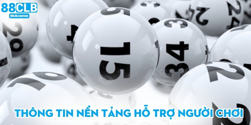 Lô Đề Bạc Nhớ - Thông Tin Cần Biết Cho Người Chơi 1 Thông tin nền tảng hỗ trợ người chơi
