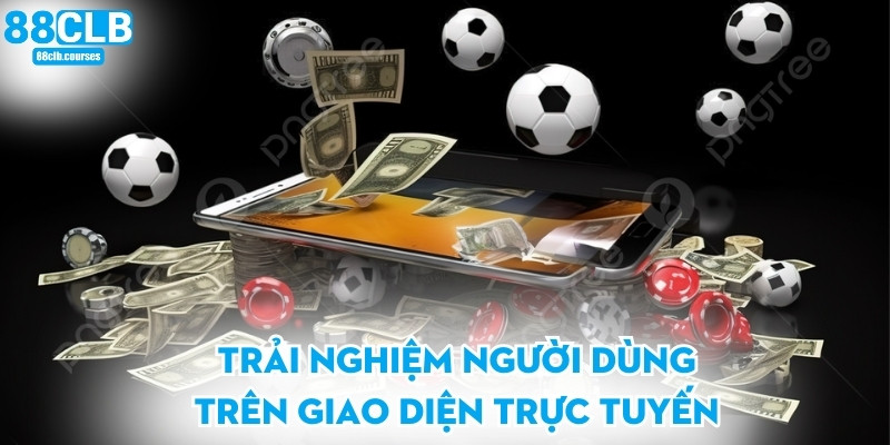 Trang chủ 32 Trải nghiệm người dùng trên giao diện trực tuyến